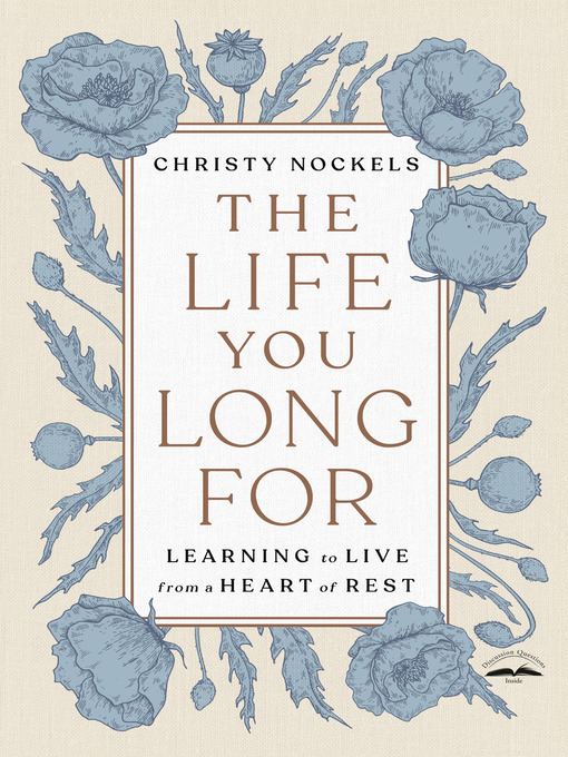 Title details for The Life You Long For by Christy Nockels - Wait list